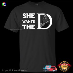 She Wants The D Funny T shirt, Dave Grohl Parody Outfit 3