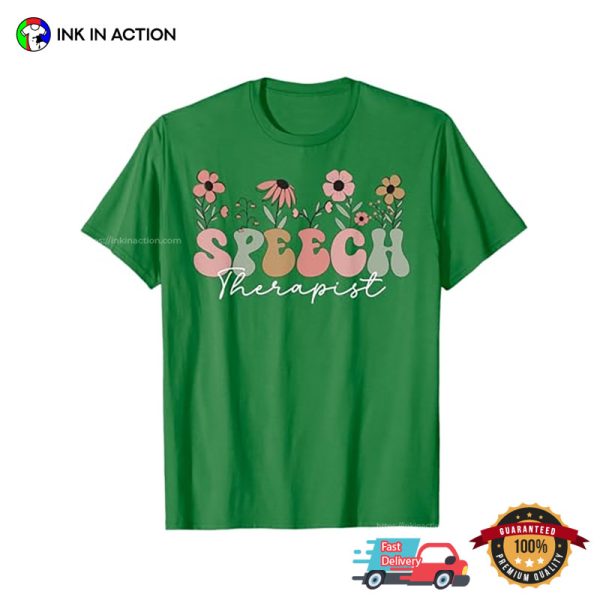 Speech Therapist SLP Therapy Floral T-shirt