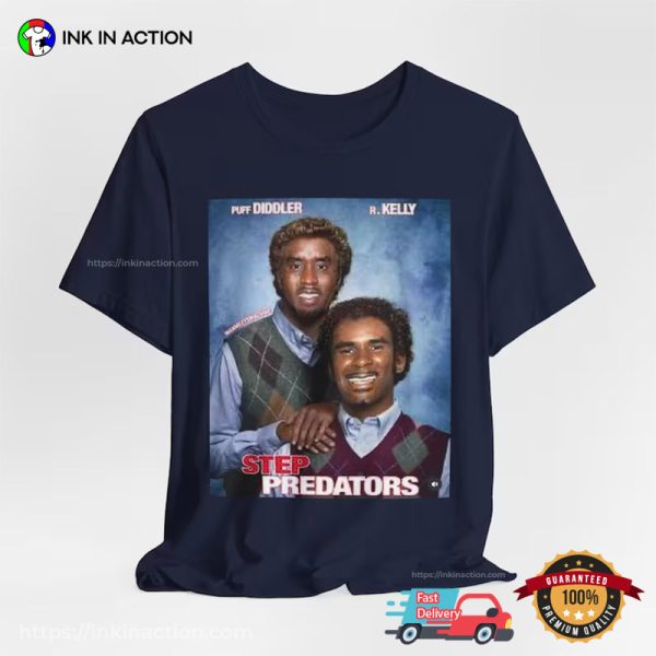 Step Predators Puff Diddler And R. Kelly Funny Meme T-shirt