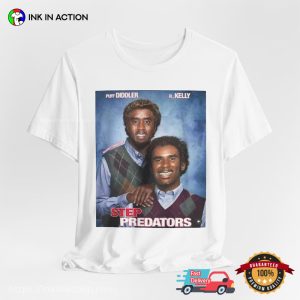 Step Predators Puff Diddler And R. Kelly Funny Meme T shirt 2