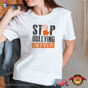 Stop Bullying Stand Up Speak Out T shirt