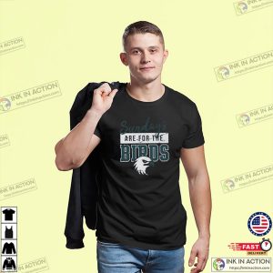 Sundays Are For The Birds Philadelphia Eagles Football T shirt 1