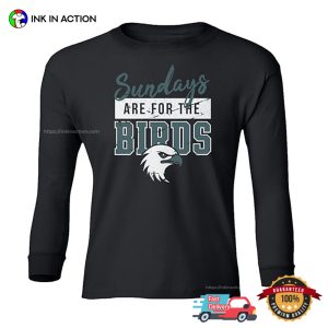 Sundays Are For The Birds Philadelphia Eagles Football T shirt 3