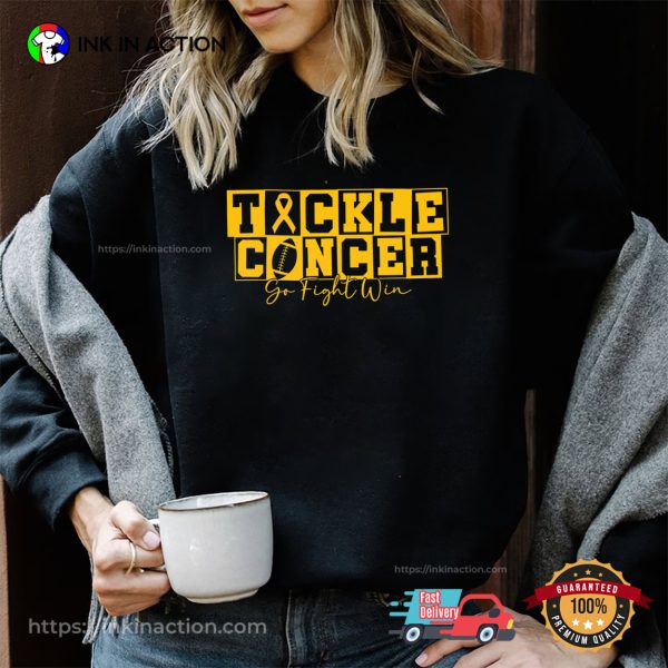 Tackle Cancer Go Fight Win, Childhood Cancer Awareness T-shirt