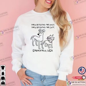 They're Eating The Dogs Eating The Cats Springfield T shirt 1