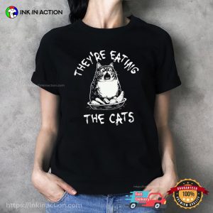 They’re Eating the Cats Funny Cat Graphic T Shirt 1