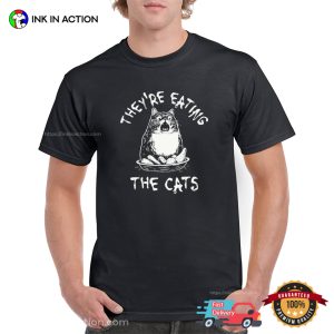 They’re Eating the Cats Funny Cat Graphic T Shirt 3