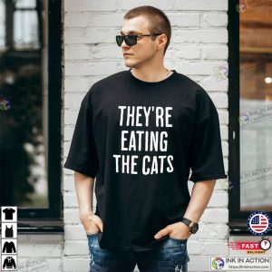 They’re Eating the Cats Funny Trump Election T shirt 2