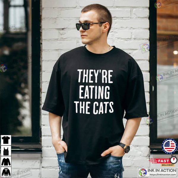 They’re Eating the Cats Funny Trump Election T-shirt