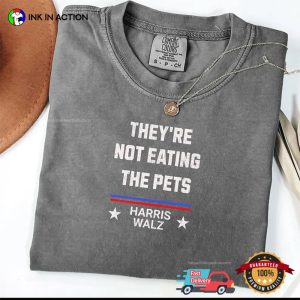 They’re Not Eating The Pets Harris Walz Comfort Colors T-shirt