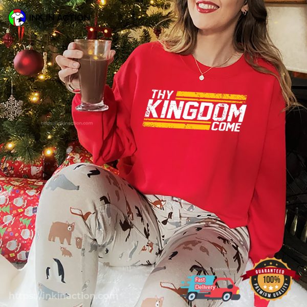 Thy Kingdom Come Game Day KC Chiefs T-shirt