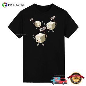 Tofu Soy Soya Vegan Vegatarian Veganism World Vegan Day T-Shirt