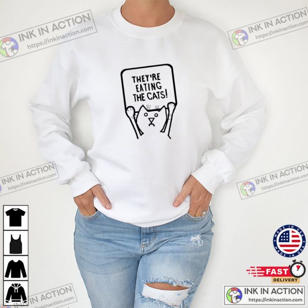 Trump 2024 They’re Eating The Cats Funny T-shirt