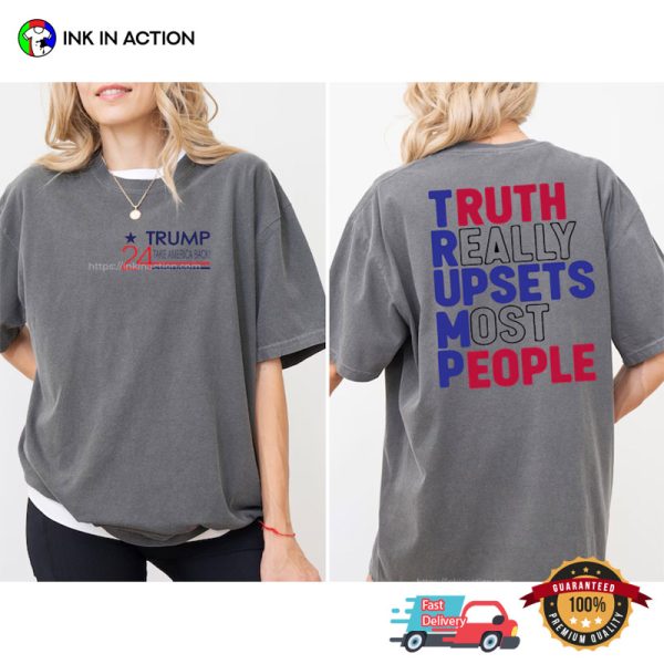 Truth Really Upsets Most People Trump ’24 Comfort Colors T-shirt