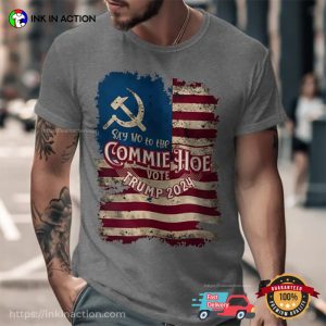 Vintage Say No to the Commie Hoe Vote Trump 2024 T Shirt 1