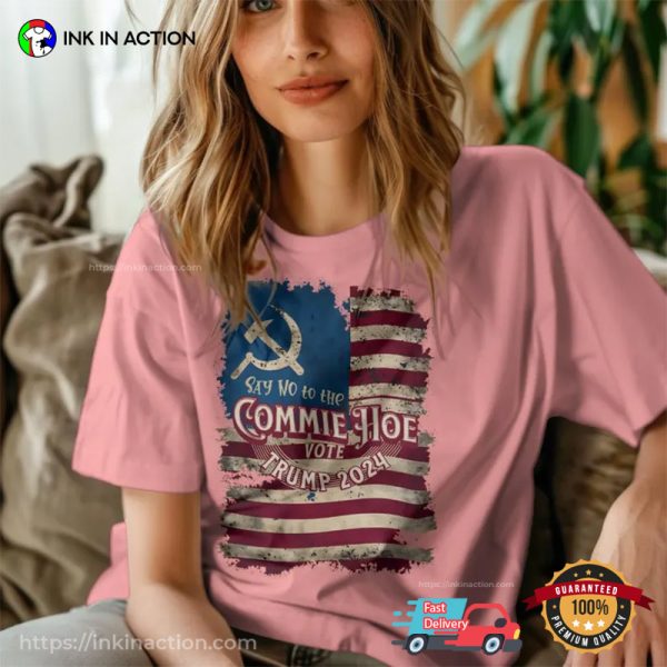 Vintage Say No To The Commie Hoe Vote Trump 2024 T-Shirt