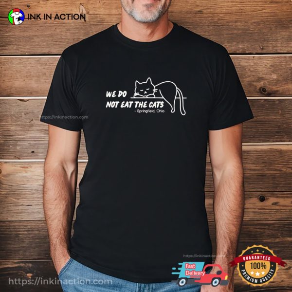 We Do Not Eat The Cats Springfield Unisex Tee