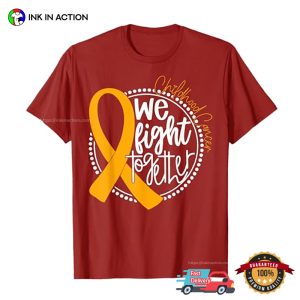 We Fight Together Childhood Cancer Gold Ribbon T Shirt 2