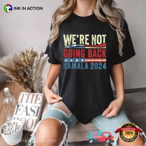 We’re Not Going Back Retro Kamala 2024 Tee 3