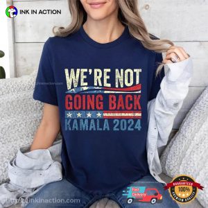 We’re Not Going Back Retro Kamala 2024 Tee 4