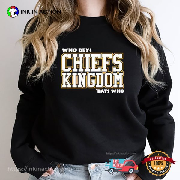 Who Dey Kansas City Chiefs Kingdom Dats Who Shirt