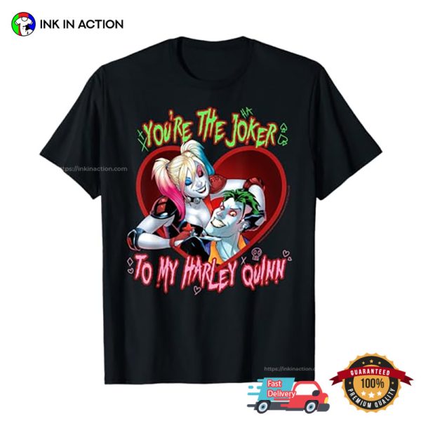 You’re The Joker To My Harley Quinn Crazy Couple DC Comics T-shirt