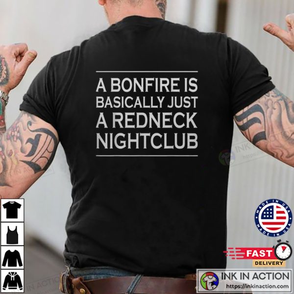 Bonfire Night Is Just Redneck Nightclub Back T-shirt