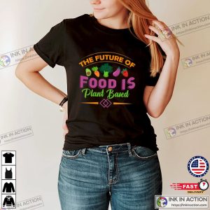 Vegan Day The Future Of Food Is Plant Based Unisex T-shirt