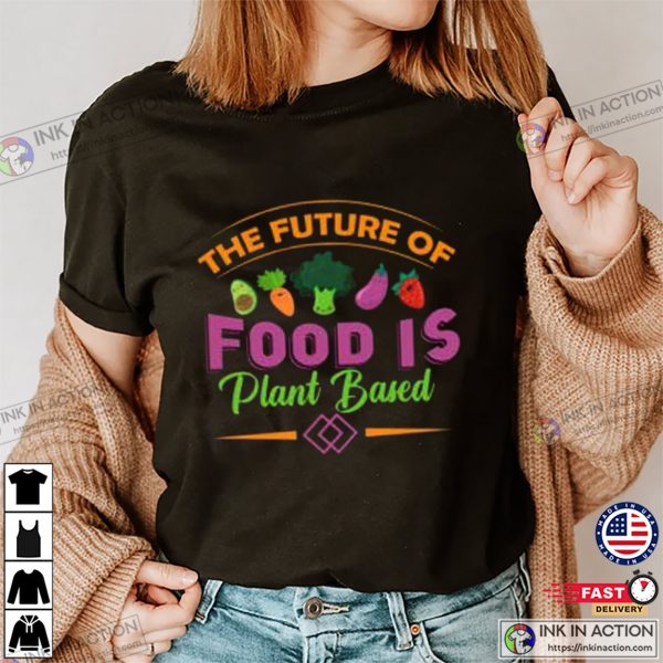 Vegan Day The Future Of Food Is Plant Based Unisex T-shirt