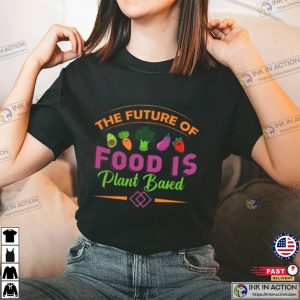 Vegan Day The Future Of Food Is Plant Based Unisex T-shirt