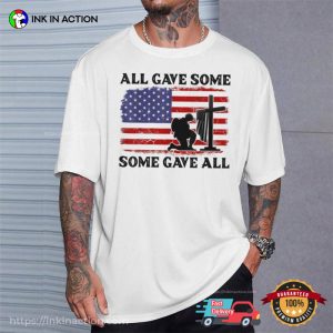 All Gave Some Some Gave All Veterans Day T-Shirt