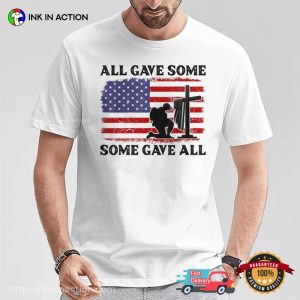 All Gave Some Some Gave All Veterans Day T Shirt 4