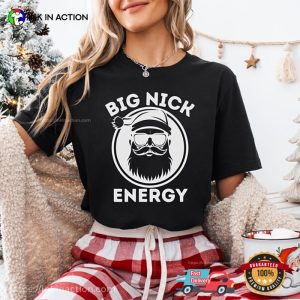 Big Nick Energy Humorous Christmas Shirt 3