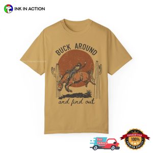 Buck Around and Find Out Western Cowboy Comfort Colors T shirt 1