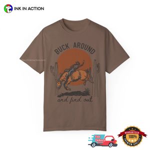 Buck Around and Find Out Western Cowboy Comfort Colors T shirt 3