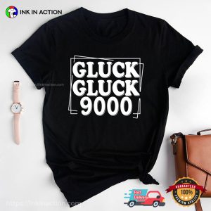 Call Her Daddy Gluck Gluck 9000 T Shirt 3