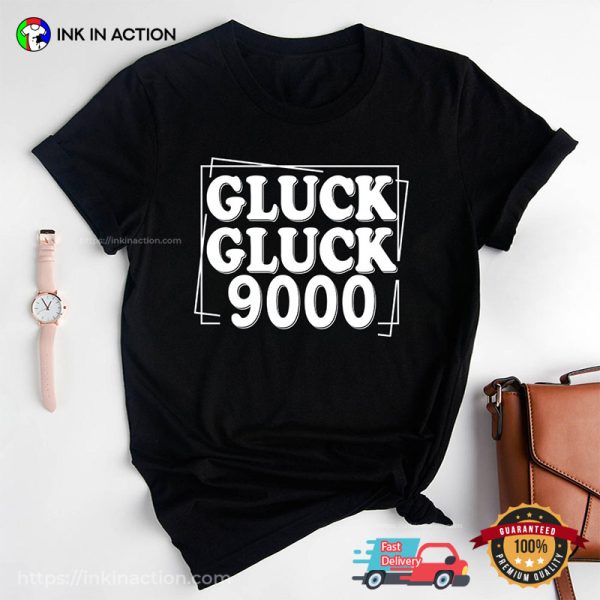 Call Her Daddy Gluck Gluck 9000 T-Shirt