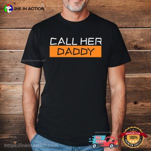 Call Her Daddy Shirt 2