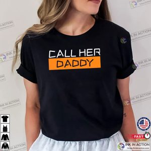 Call Her Daddy Shirt 3