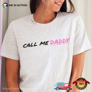 Call Me Daddy Funny Shirt