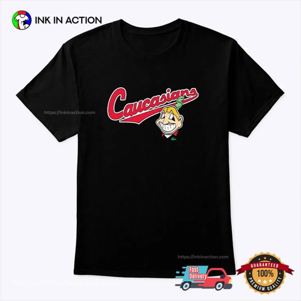 Caucasians Cleveland Indians T-shirt