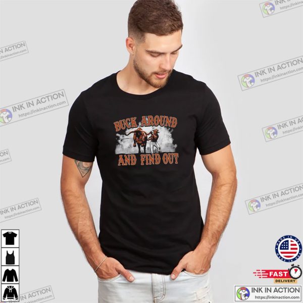 Champion Buck Around And Find Out Shirt