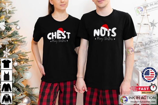 Chest And Nuts, Matching Couple Christmas Shirt