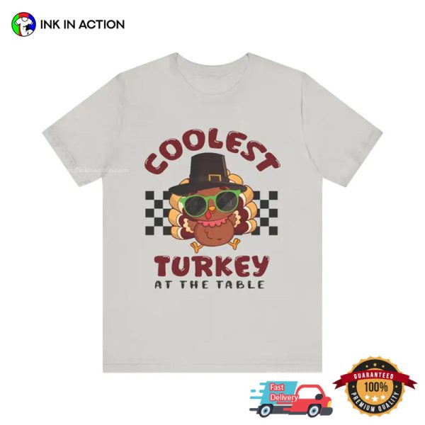 Coolest Turkey At The Table Funny Thanksgiving Comfort Colors Shirt