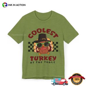 Coolest Turkey At The Table Funny Thanksgiving Comfort Colors Shirt 2