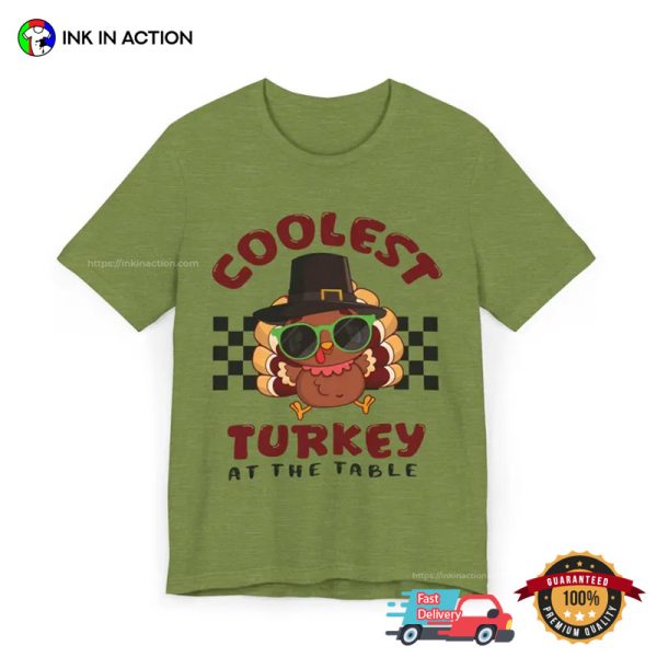 Coolest Turkey At The Table Funny Thanksgiving Comfort Colors Shirt