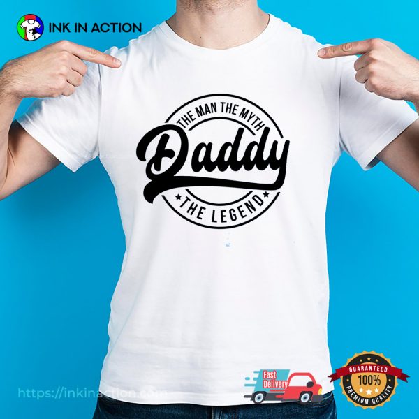 Daddy The Legend Cool Father T-shirt