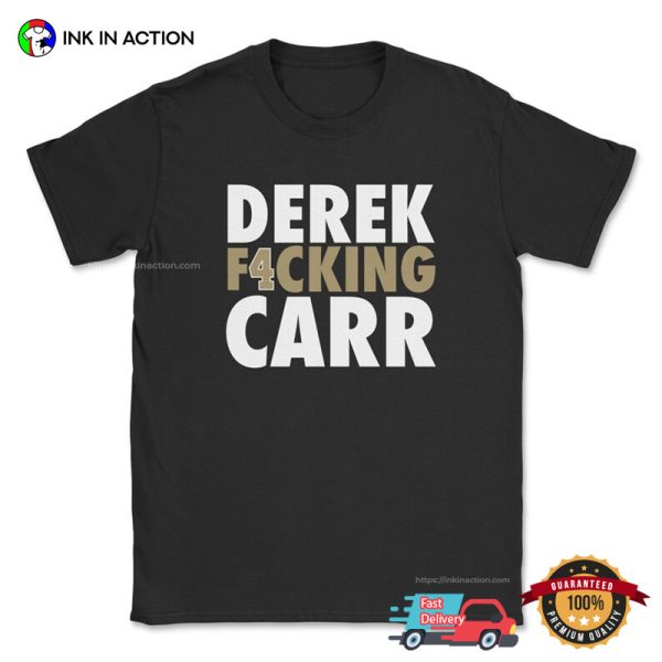 Derek F4cking Carr Funny New Orleans Football T-shirt