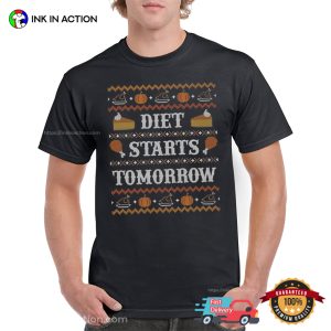 Diet starts tomorrow funny thanksgiving Graphic Shirt 3