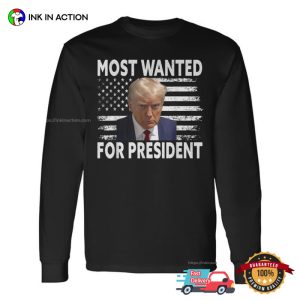 Donald Trump Most Wanted For President 2024 Hot Trendy T-shirt